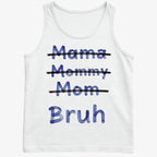 Mama Mommy Mom Bruh
