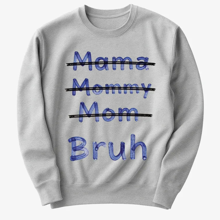 Mama Mommy Mom Bruh