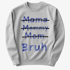 Mama Mommy Mom Bruh