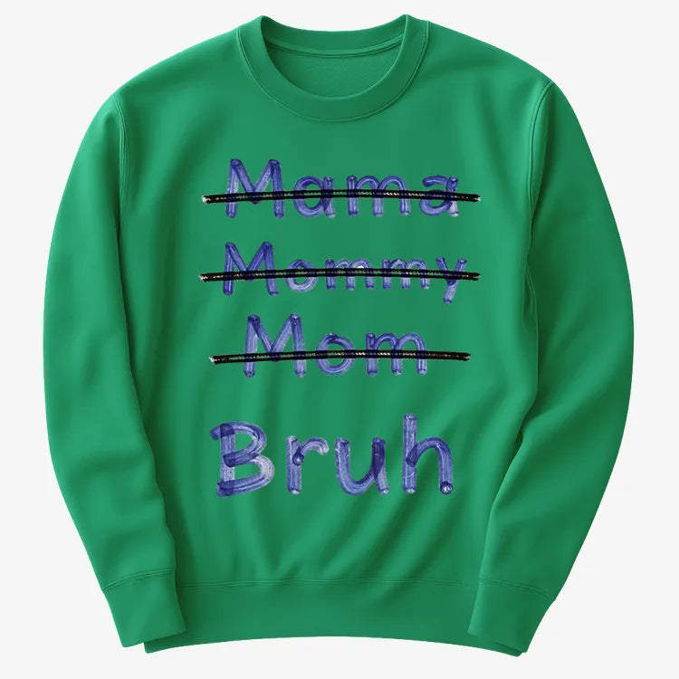 Mama Mommy Mom Bruh