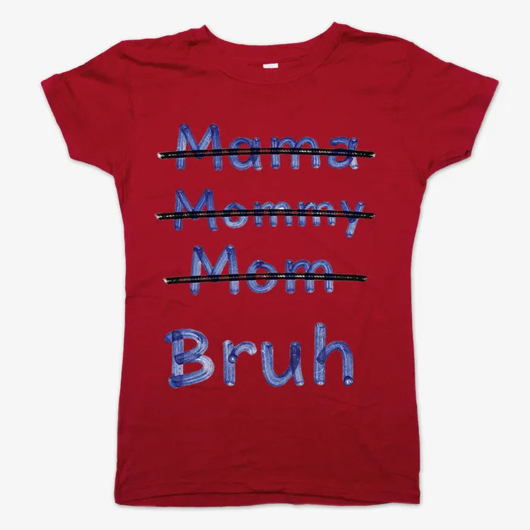 Mama Mommy Mom Bruh