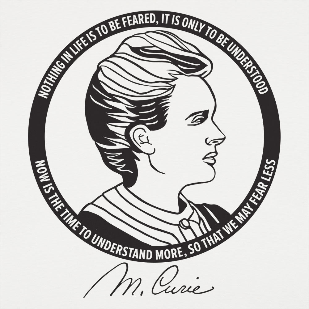 Marie Curie Nothing in Life is to Be Feared Quote