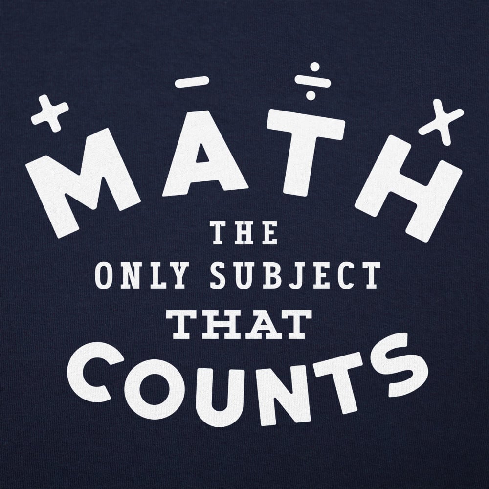 Math. The Only Subject That Counts