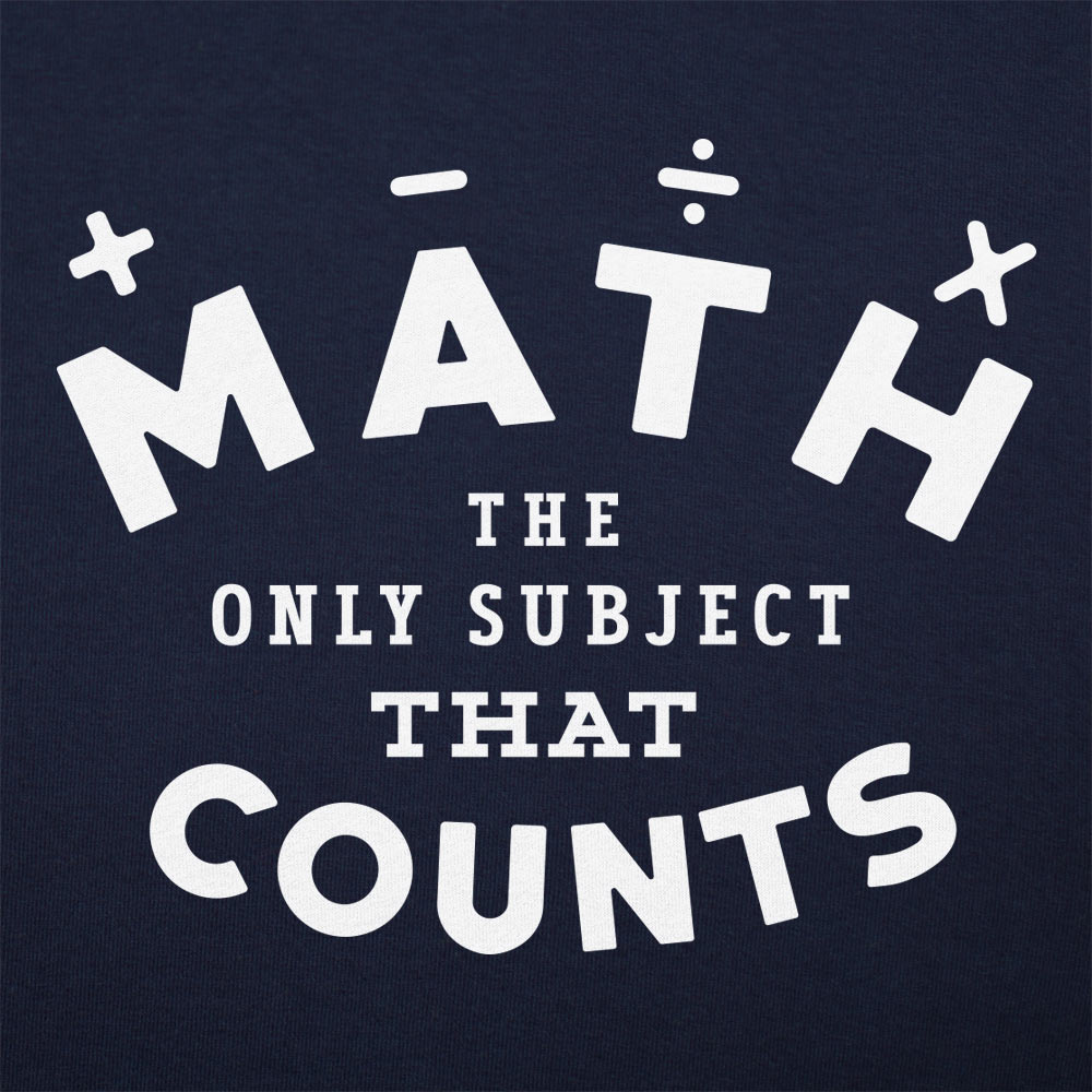 Math. The Only Subject That Counts