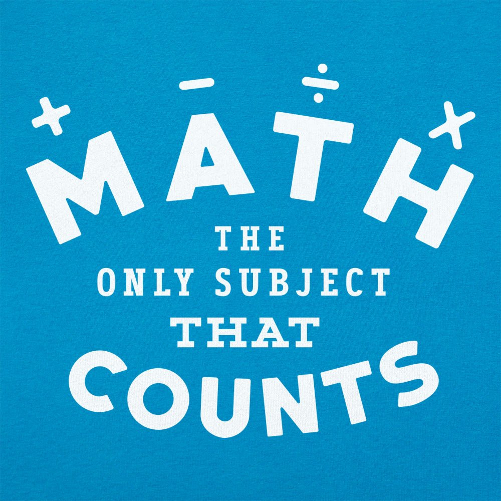 Math. The Only Subject That Counts