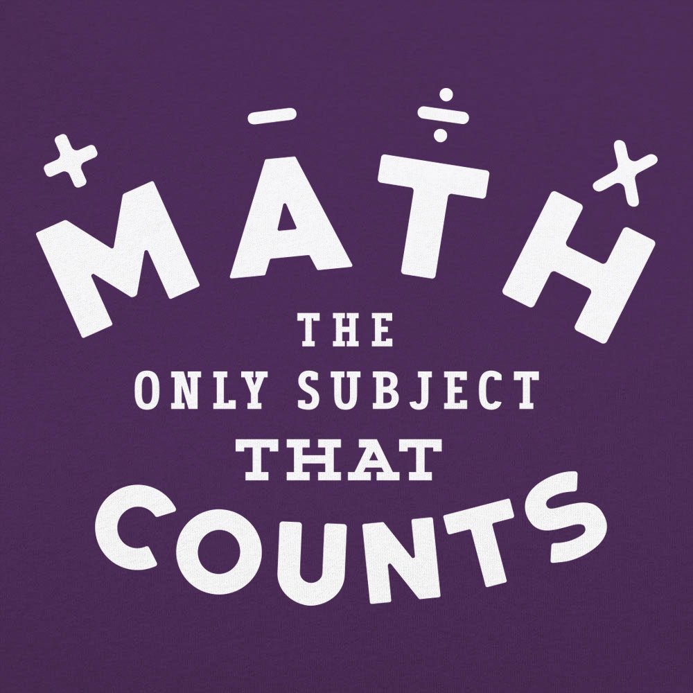 Math. The Only Subject That Counts