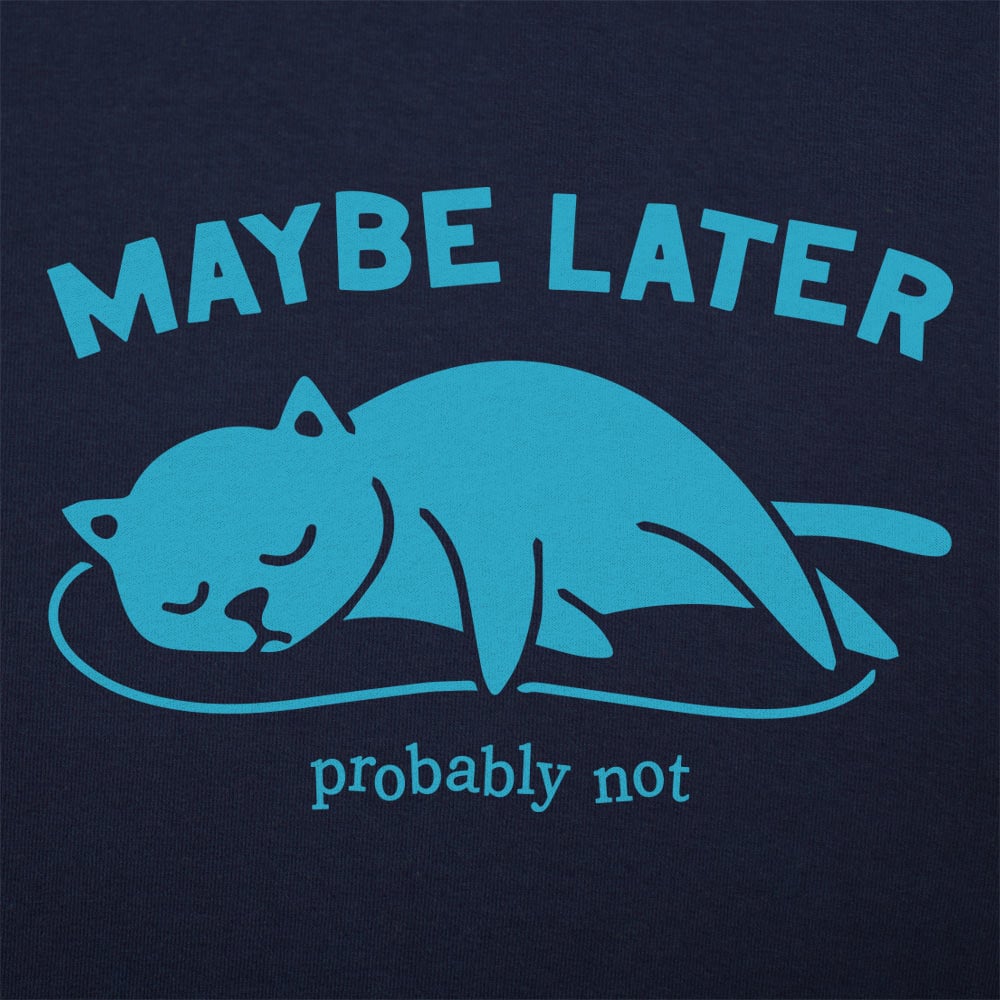 Maybe Later Probably Not Sleeping Cat