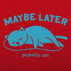 Maybe Later Probably Not Sleeping Cat