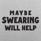 Maybe Swearing Will Help