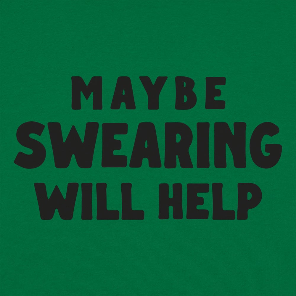 Maybe Swearing Will Help