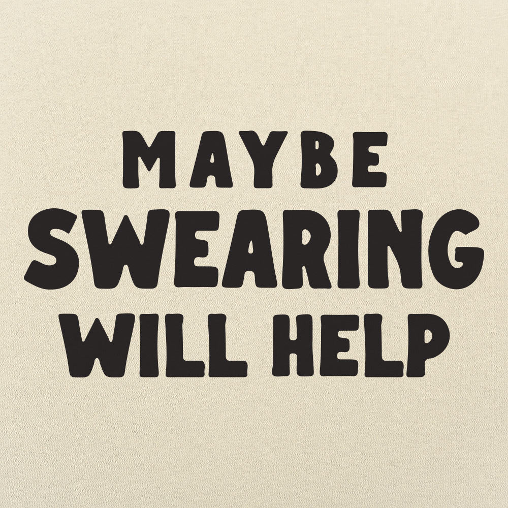 Maybe Swearing Will Help