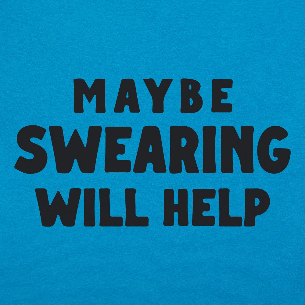 Maybe Swearing Will Help