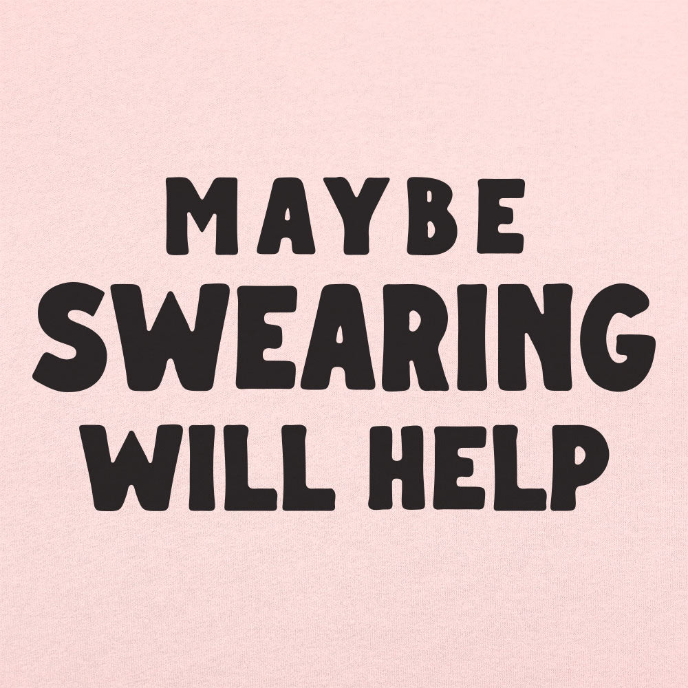 Maybe Swearing Will Help