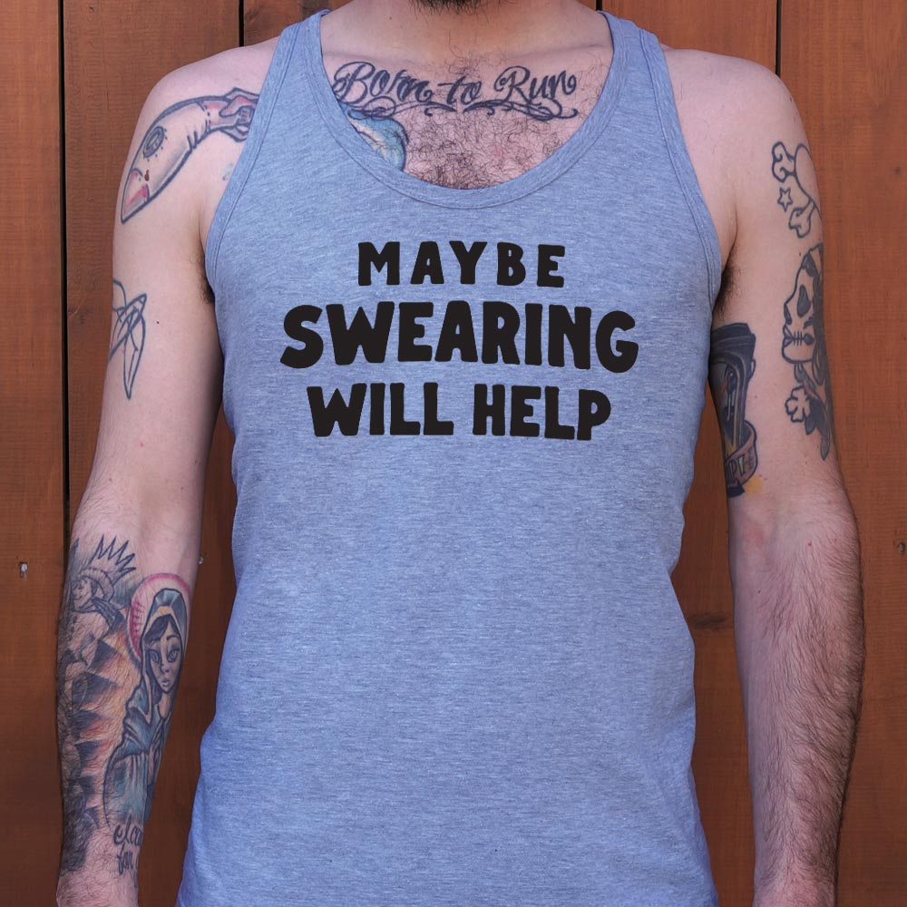 Maybe Swearing Will Help