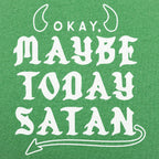 Maybe Today Satan