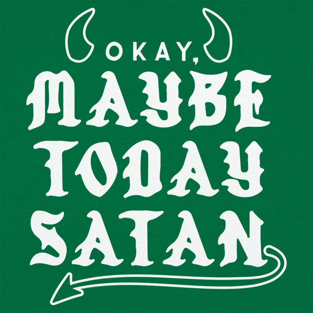 Maybe Today Satan