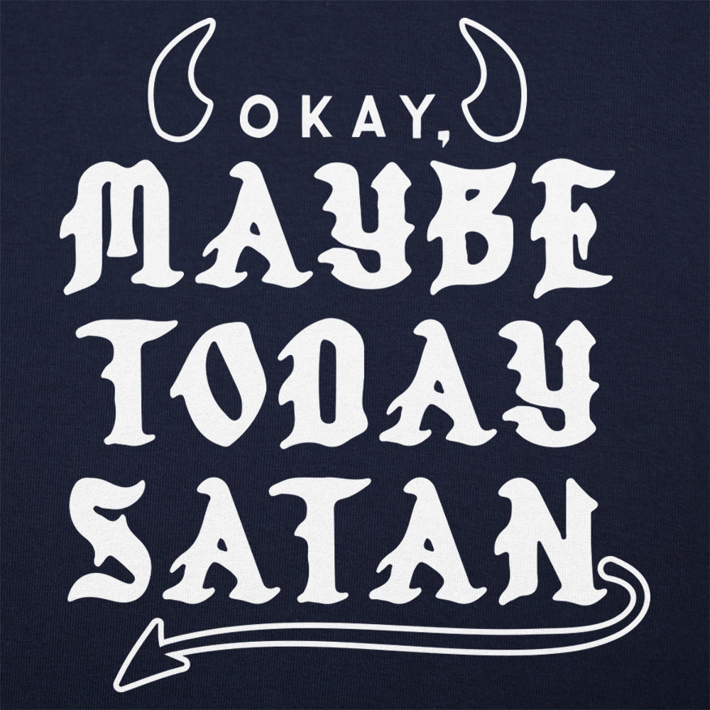 Maybe Today Satan