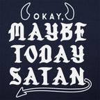 Maybe Today Satan
