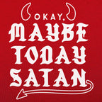 Maybe Today Satan