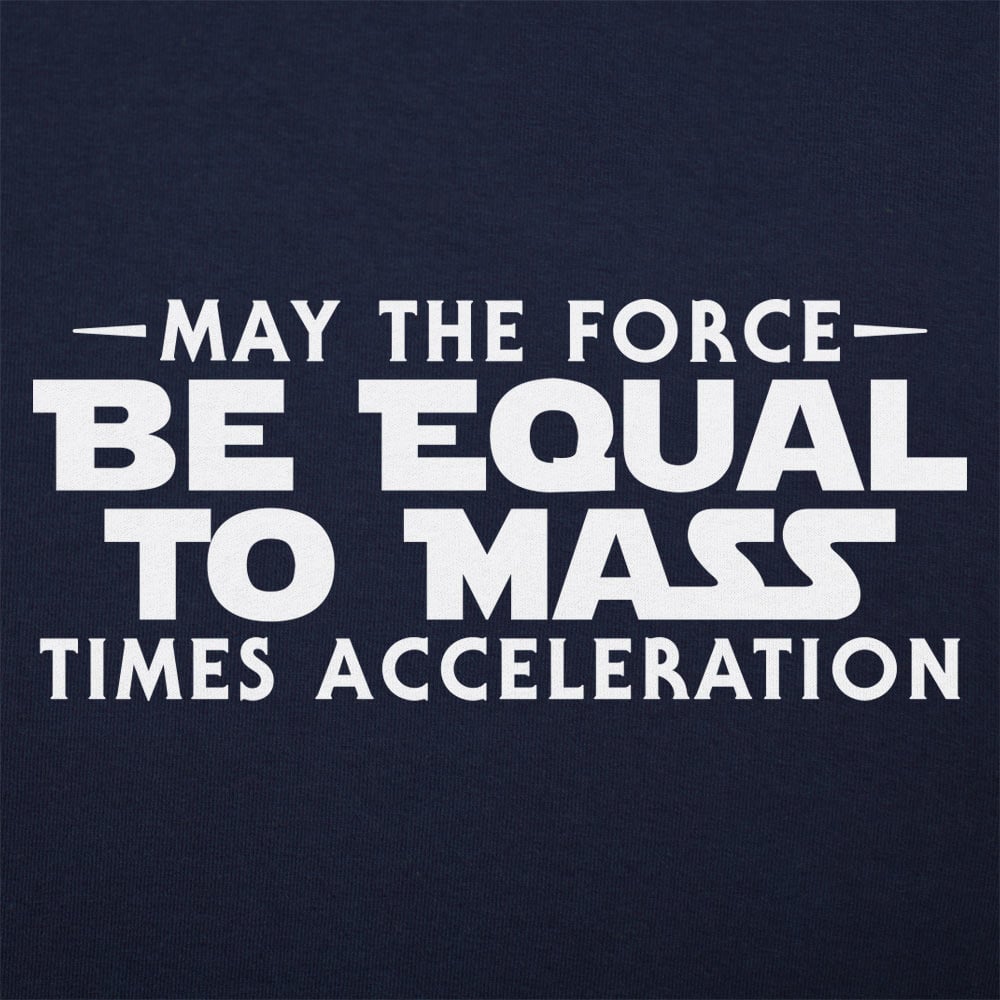 May the Force Be Equal to Mass Times Acceleration