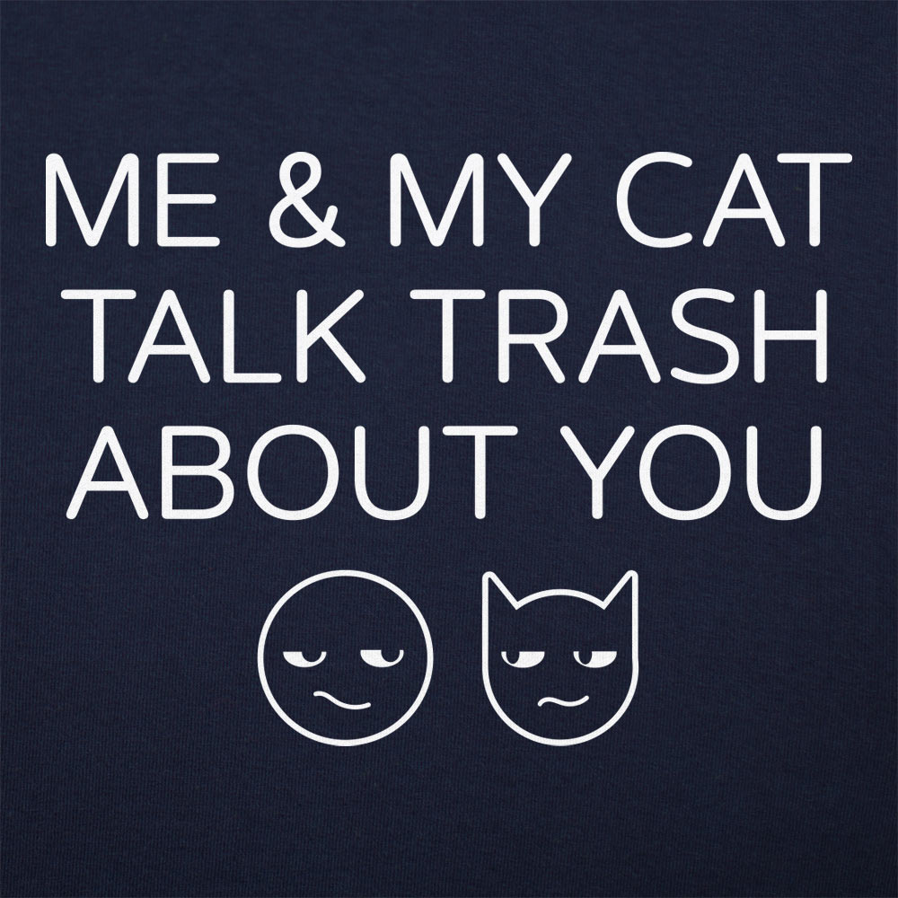 Me And My Cat Talk Trash About You