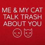 Me And My Cat Talk Trash About You