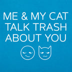 Me And My Cat Talk Trash About You