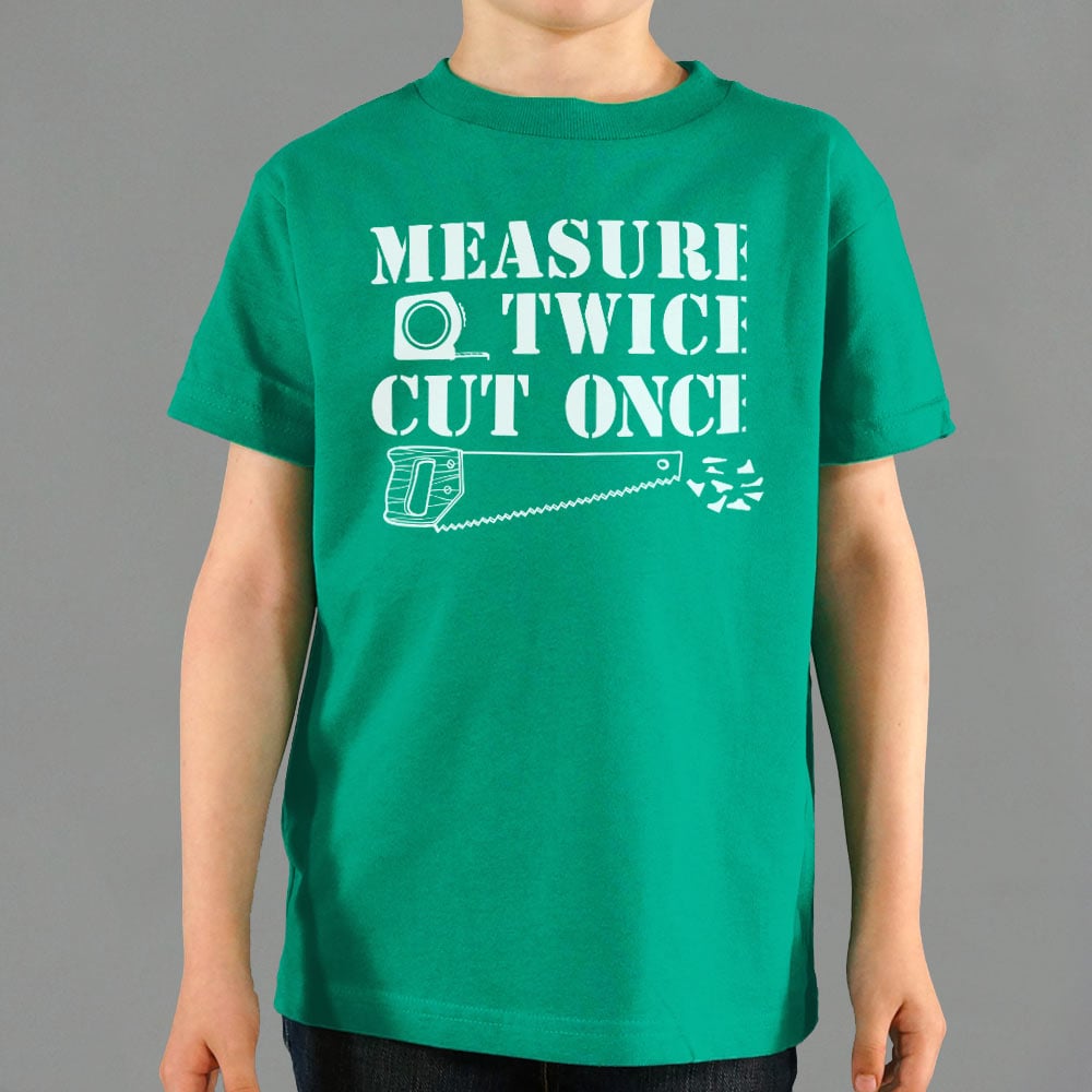 Measure Twice Cut Once Carpenter Saying