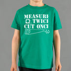 Measure Twice Cut Once Carpenter Saying