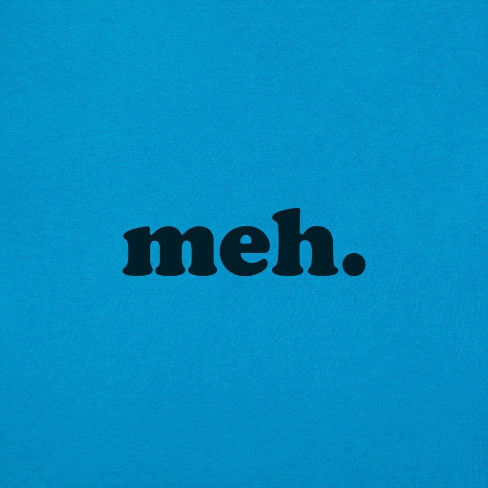 Meh Word of Total Apathy