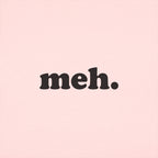 Meh Word of Total Apathy