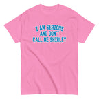 I Am Serious. And Don't Call Me Shirley Men's Classic Tee