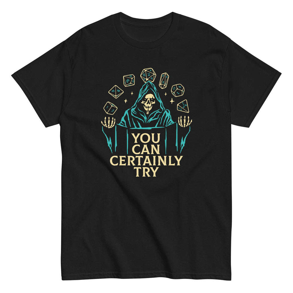 You Can Certainly Try Men's Classic Tee