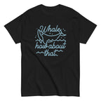 Whale How About That Men's Classic Tee
