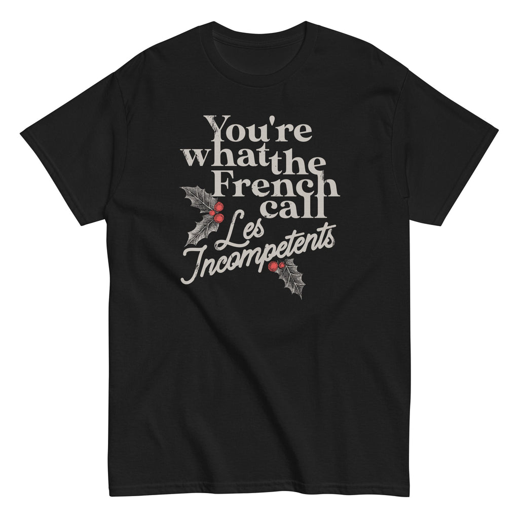 You're What The French Call Les Incompetents Men's Classic Tee