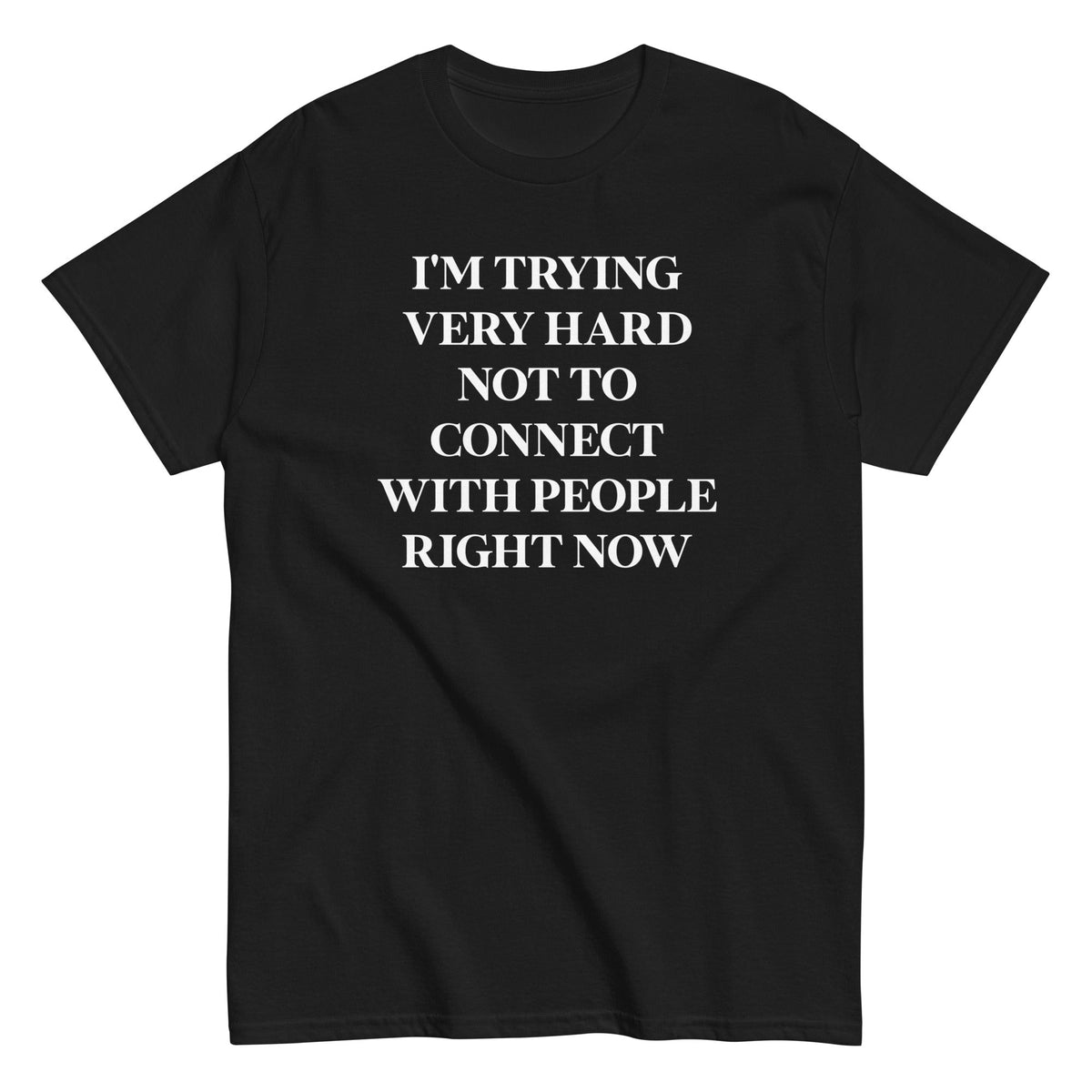 Trying Very Hard Not To Connect Men's Classic Tee