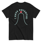 I Have Potential Men's Classic Tee