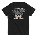 Come To The Dark Side. We Have Cookies Men's Classic Tee