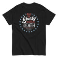 Liberty Or Death. Preferably Liberty Men's Classic Tee