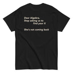 Dear Algebra. Stop Asking Us To Find Your X Men's Classic Tee