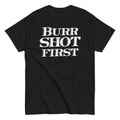 Burr Shot First Men's Classic Tee