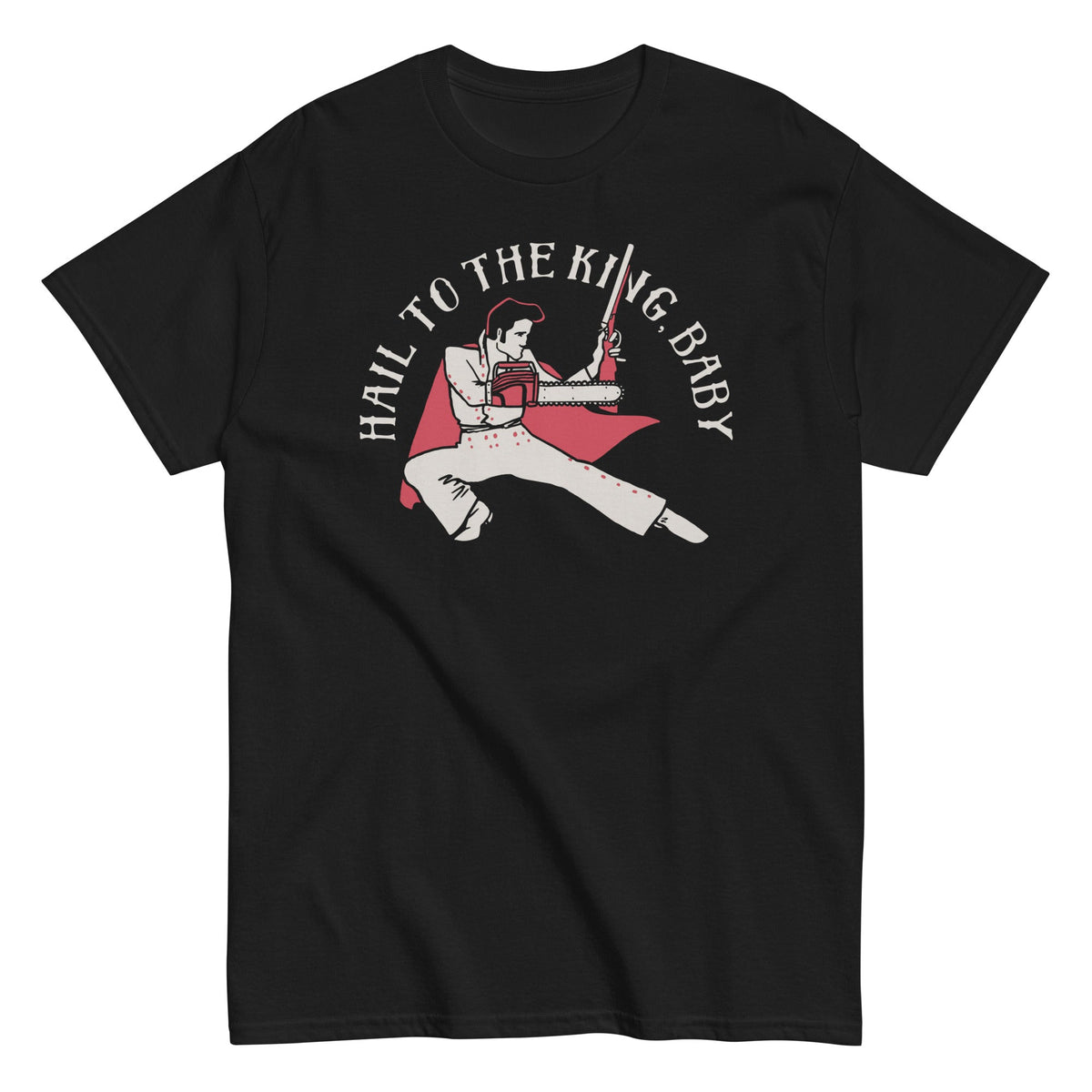 Hail To The King. Baby Men's Classic Tee