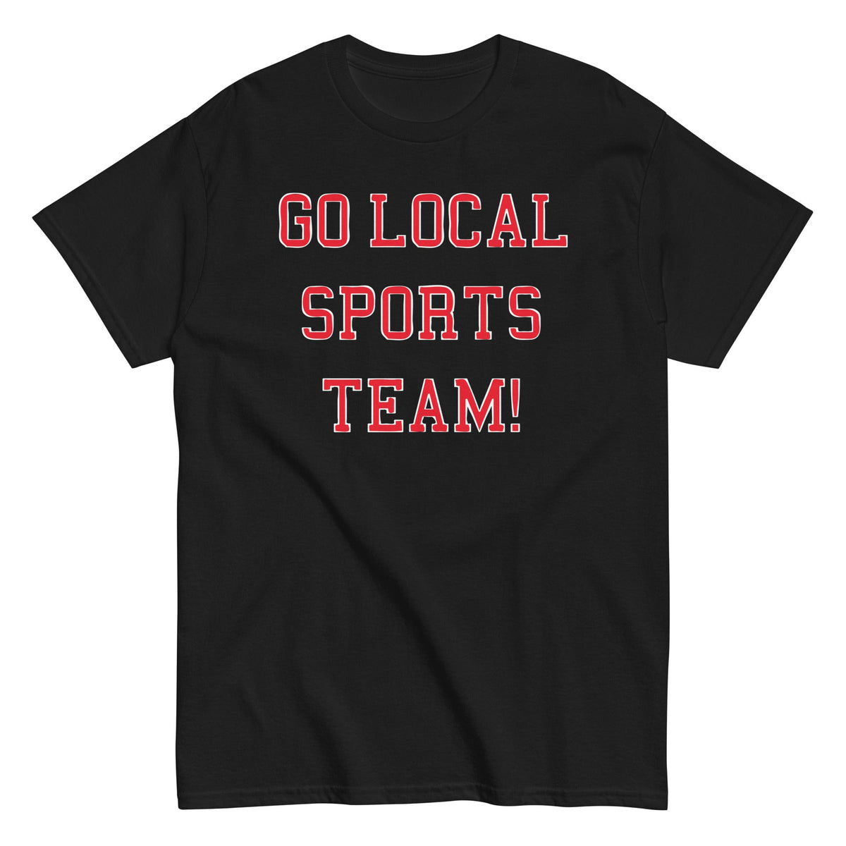 Go Local Sports Team! Men's Classic Tee