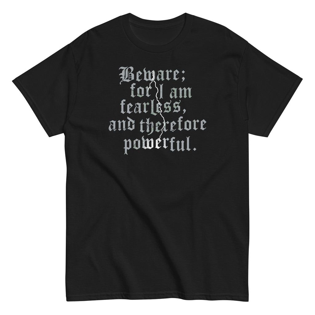 Beware; For I Am Fearless. And Therefore Powerful Men's Classic Tee