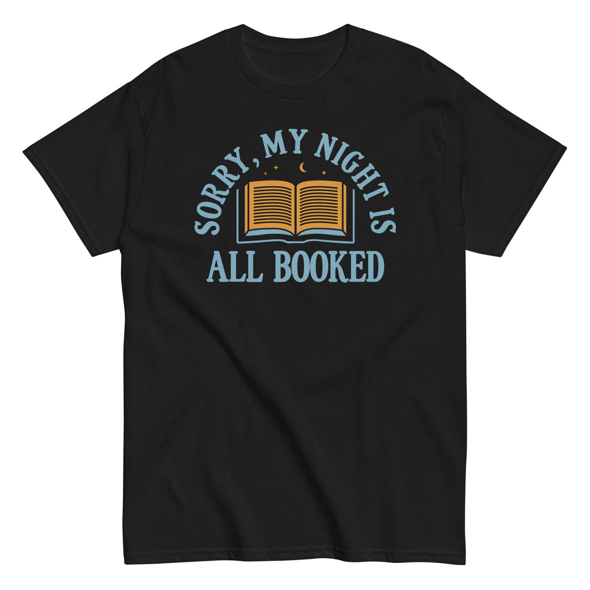 Sorry. My Night Is All Booked Men's Classic Tee