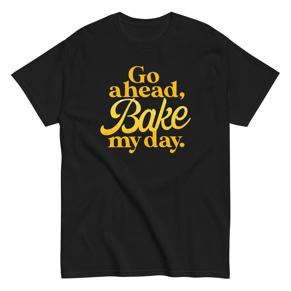 Go Ahead. Bake My Day Men's Classic Tee