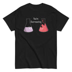 You're Overreacting Men's Classic Tee