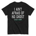 I Ain't Afraid Of No Ghost Men's Classic Tee