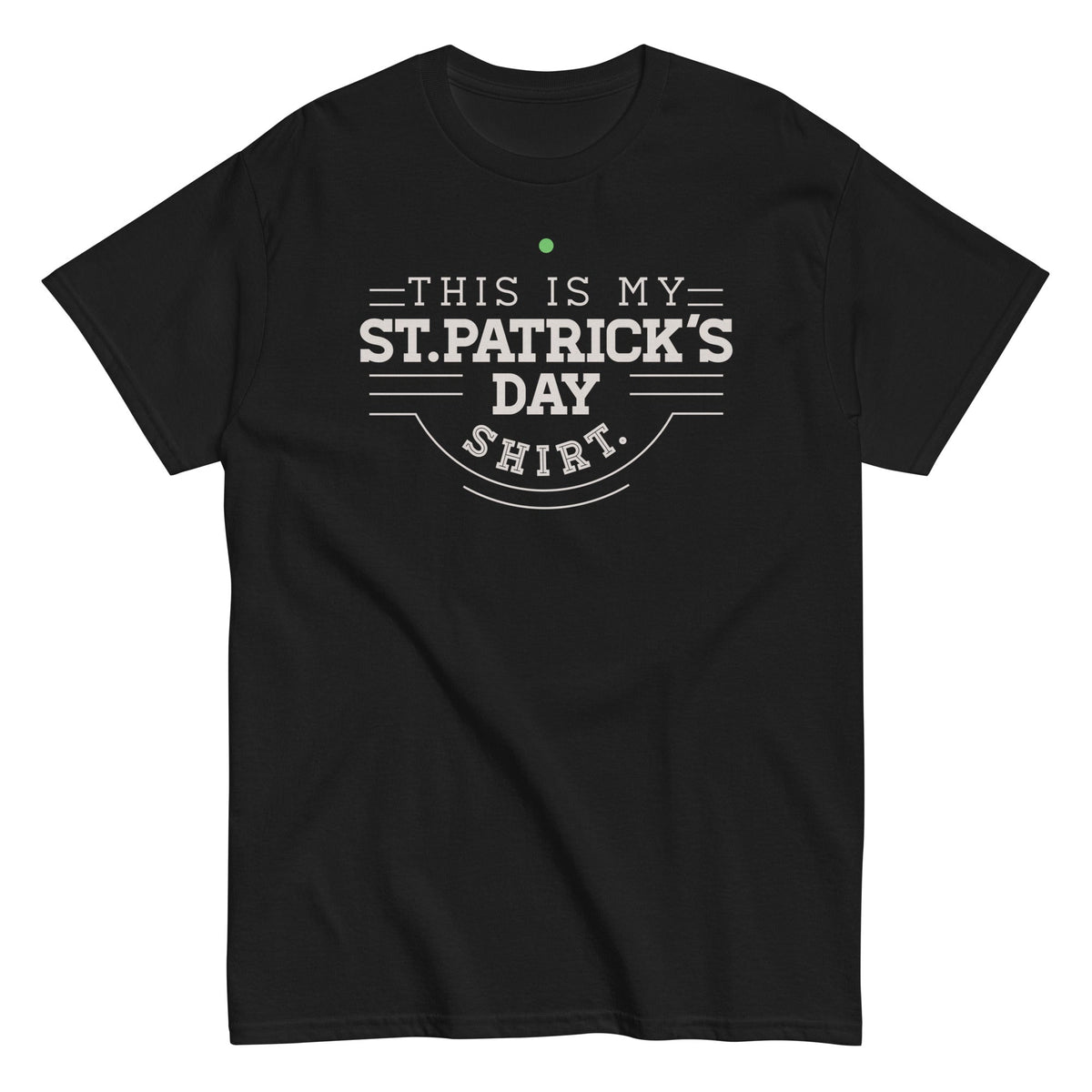 This Is My St. Patrick's Day Shirt Men's Classic Tee
