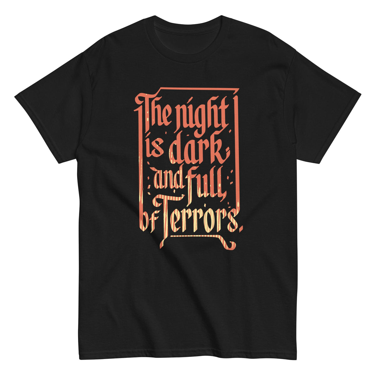 The Night Is Dark And Full Of Terrors Men's Classic Tee